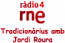 Ràdio 4 - Tradicionàrius amb Jordi Roura