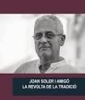Joan Soler i Amigó. La revolta de la tradició | La biblioteca del CAT I TRÀD38