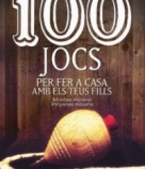 100 jocs per fer a casa amb els teus fills
